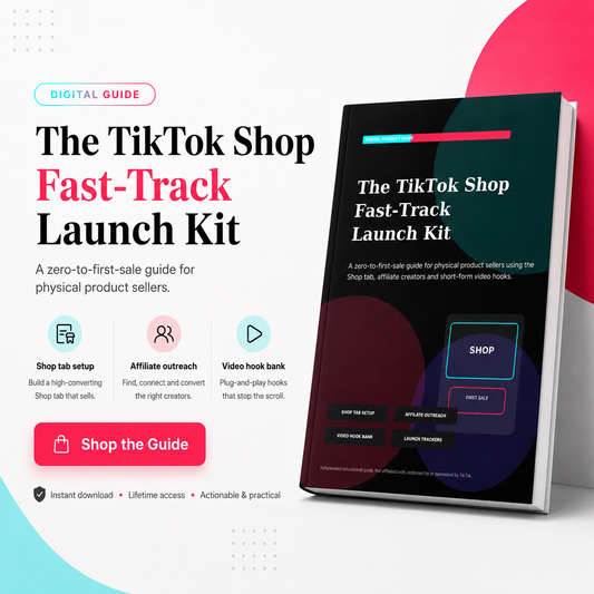 The TikTok Shop Fast-Track Launch Kit